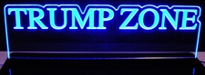 TRUMP ZONE Acrylic Lighted Edge Lit LED Sign / Light Up Plaque Full Size Made in USA